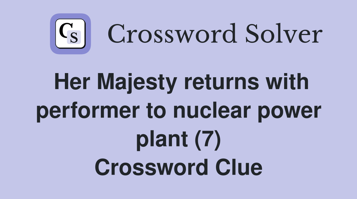 Her Majesty returns with performer to nuclear power plant (7